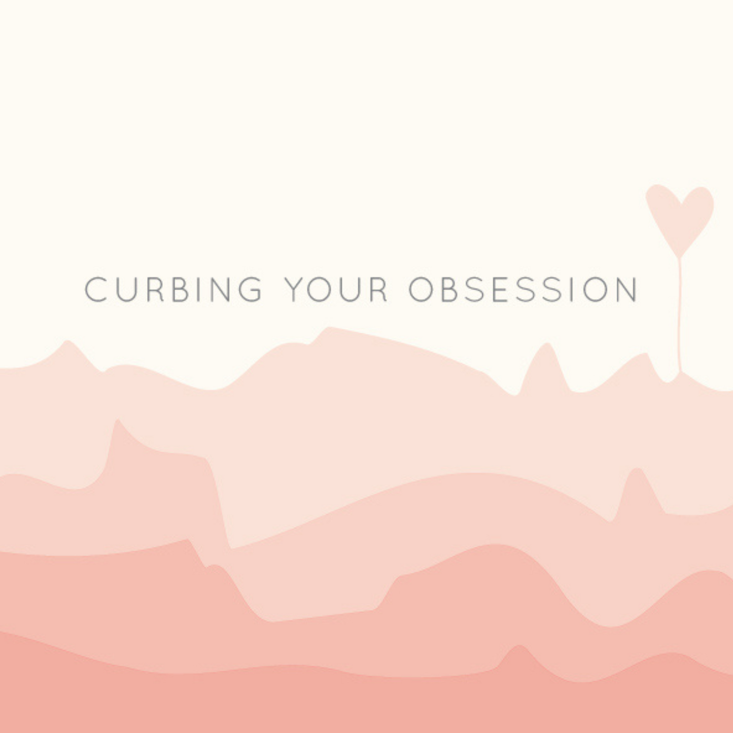 Curbing Your Obsession Quick Guide ebook