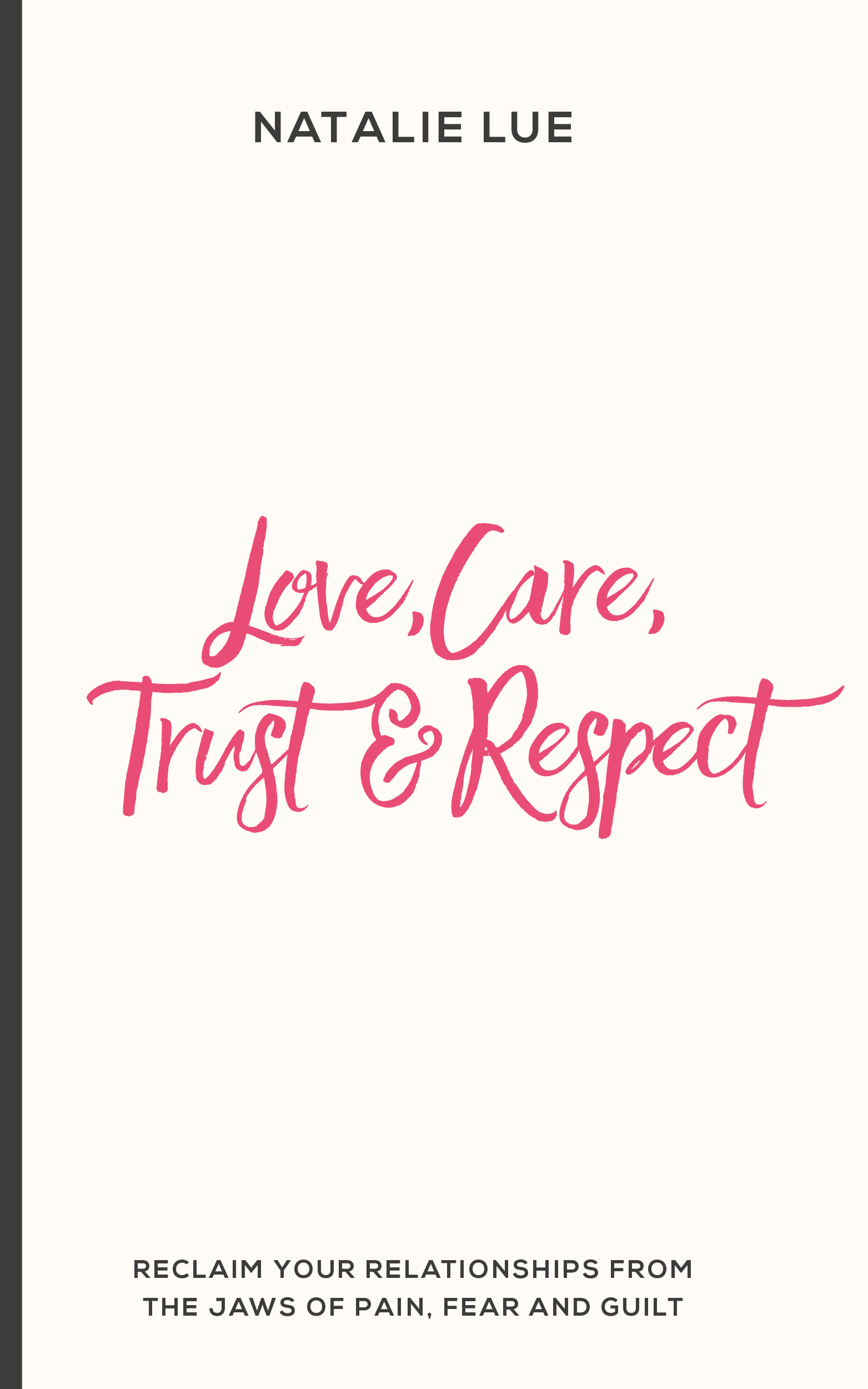 LOVE CARE TRUST AND RESPECT BY Natalie Lue