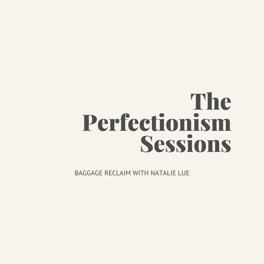 The Perfectionism Sessions audio short course with Natalie Lue, Baggage Reclaim
